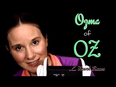 ASMR ✦ Episode 12 ✦ Ozma of Oz ✦ L. Frank Baum ✦ Whispered Reading and Storytelling