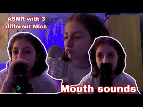 ASMR mouth sounds with 3 different mics