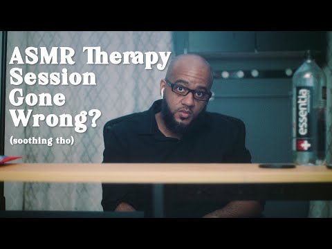 ASMR Therapy Session Gone Wrong?