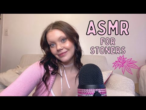 ASMR WITH A STONER 💚 Random Triggers & Whispers!✨