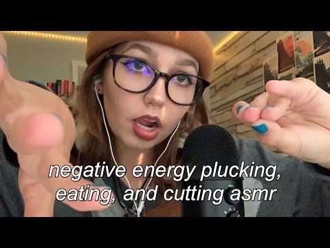 ASMR | plucking, cutting, and eating your negative energy