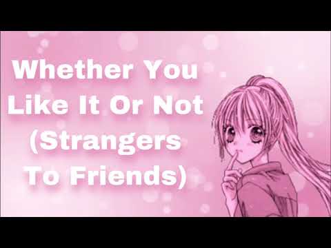 Whether You Like It Or Not (Strangers To Friends) (Extroverted Girl x Introverted Listener) (F4A)