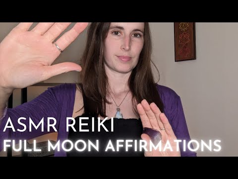 ASMR Reiki Full Moon Session - Reiki For Cleansing + Charging Energy Softly Spoken Affirmations