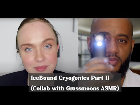 ASMR Horror - Welcome to IceBound Cryogenics Part II (Collab with Grassmoons ASMR)