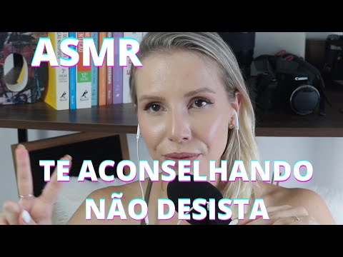 ASMR TE ACONSELHANDO NÃO DESISTA -  Bruna Harmel ASMR