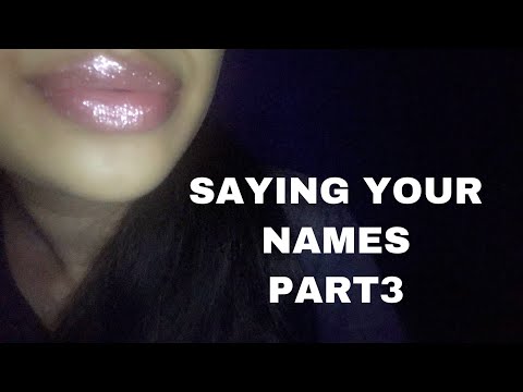ASMR~ Saying Subscribers Names Part 3 (did I say your name? Find out)