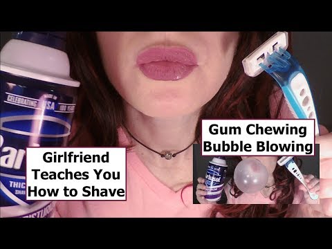 ASMR Gum Chewing, Bubble Blowing. Girlfriend Teaches You How to Shave Your Face.