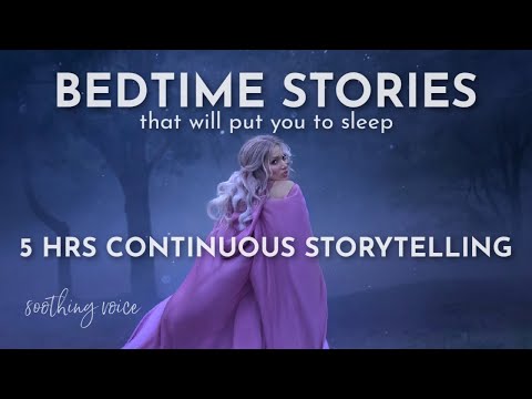 5 HRS of continuous bedtime stories for grown-ups with soothing voice that will put you to sleep