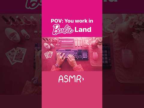 #asmr POV: You work in #Barbie Land