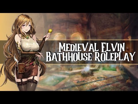 Medieval Elvin Bathhouse & Spa Roleplay //F4A//