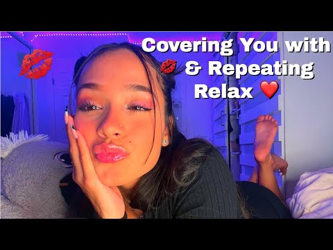 ASMR Covering You with 💋's & Repeating Relax ❤️