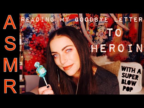ASMR My Goodbye Letter to Heroin - A Dramatic Reading | Whispered | Super 🍭 Blow Pop | Mouth Sounds