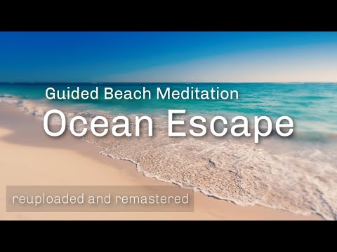 'OCEAN ESCAPE' (reuploaded and remastered) / Walk Along the Beach Guided Meditation & Visualization
