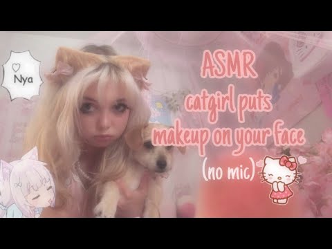 NO MIC ASMR catgirl puts make-up directly on your face! 🐈‍⬛🐾🎀