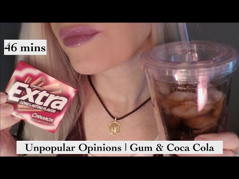 ASMR Gum Chewing Ramble | Unpopular Opinions | Drinking Coca Cola | 46 MINS Long