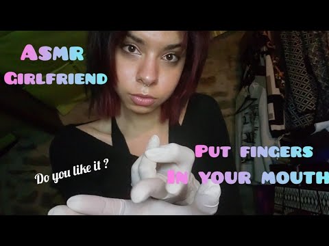 ASMR gf ♡ Dominant girlfriends puts fingers in your mouth ✌👅
