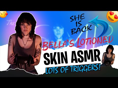 BELLA ASMR IS BACK - Satisfying Tingly ASMR - Lotion On Skin Sounds 😍😍 - NEW The ASMR Collection