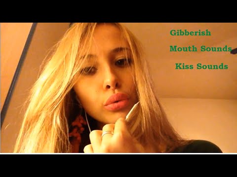 ASMR gibberish/mouth/kiss sounds