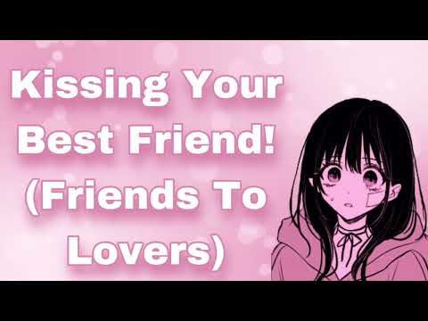 Kissing Your Best Friend (Friends To Lovers) (Kissing Practice) (Pretend-Lovers To Real-Lovers)(F4A)
