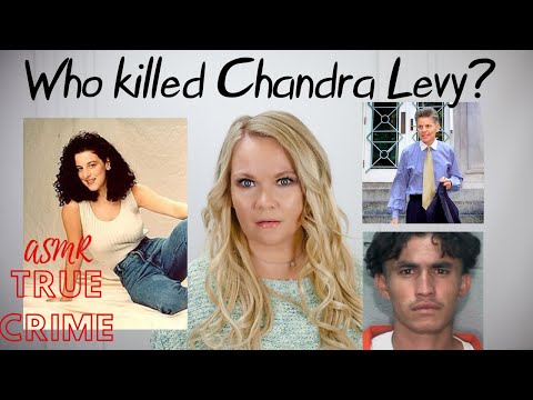 Chandra Levy Case  |  Powerful Congressman or Violent Criminal? | ASMR True Crime | Mystery Monday