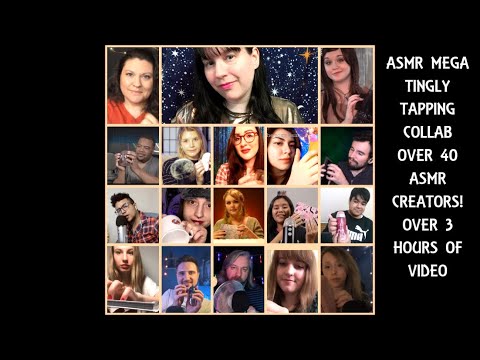 MEGA #ASMR Tingly Tapping Group Collab - Over 40 ASMR Creators & Over 3 hours of video!!! #relaxing