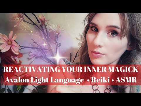 💥 REACTIVATING YOUR INNER MAGICK 🧚‍♀️ Avalon • Light Language • Reiki ASMR