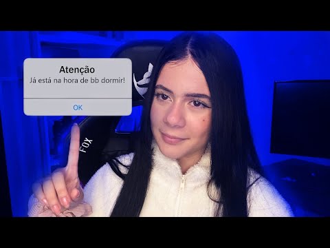 Já ta na hora de BB dormir, ASMR Intenso