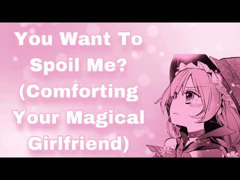 You Want To Spoil Me...? (Comforting Your Magical Girlfriend) (Falling Asleep In Your Arms) (F4A)