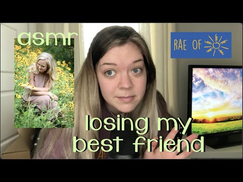 I lost my best friend...asmr + Rae of Sunshine Foundation 🔆loss & grieving, mental health awareness