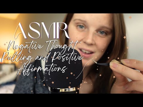 ASMR | Pulling and Snipping Negative Thoughts and Replacing with Positive Affirmations *Whispered