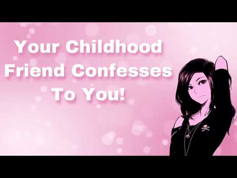 Your Childhood Friend Confesses To You! (F4A)