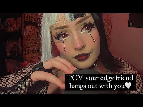 ASMR POV: your edgy friend hangs out with you(づ｡◕‿‿◕｡)づ