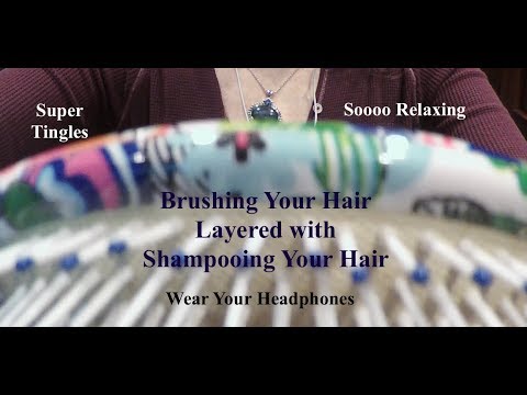 ASMR Brushing Your Hair Layered with Sounds of Shampoo / Hair Washing.  No Talking.