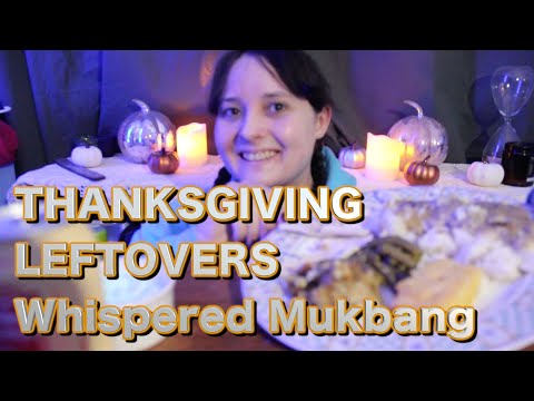 Thanksgiving Leftovers Mukbang 🍗😋 [Whispered ASMR]