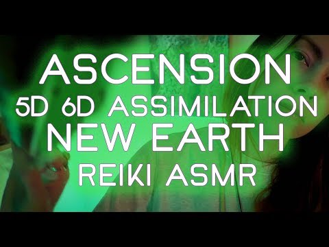 Ascension, Activate and Assimilate to 5D 6D,  New Earth Frequencies, Reiki ASMR