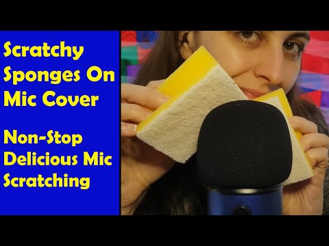 ASMR Scratchy Sponges On Mic Cover - Non-Stop Mic Scratching - Background ASMR