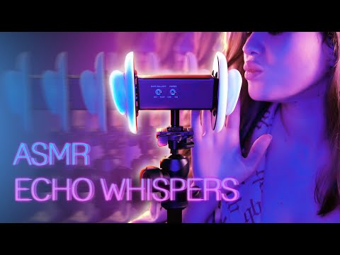 ASMR ECHO WHISPERS * INAUDIBLE WHISPER * 100% TINGLES AND RELAXATION