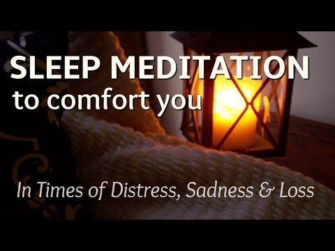 Guided Meditation & Guided Visualization  for Sleep Comfort  in Times of Distress, Sadness & Loss