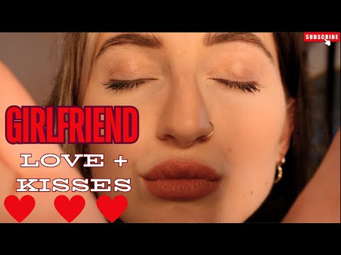 ASMR Girlfriend Love, Kisses, Positive Attention and Affirmations