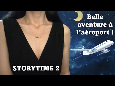 [ASMR STORYTIME] Belle aventure à l'aéroport * Storytime 2