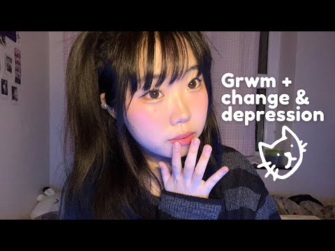 GRWM through Change & Depression (like a Face Time call)