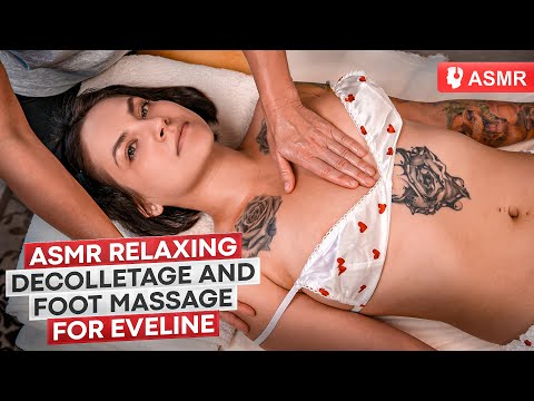 ASMR RELAXING AND DEEP TISSUE MASSAGE OF DÉCOLLETAGE AND LEGS FOR MYSTERIOUS EVELINЕ
