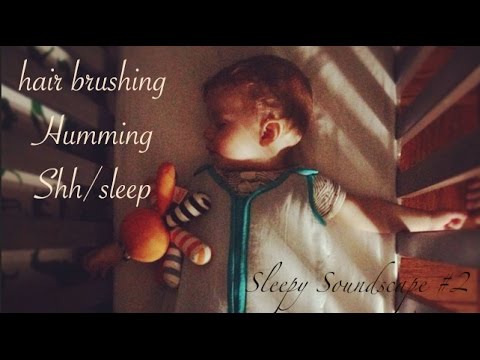 [ASMR] Sleepy Soundscape #2 (Humming, Hair Brushing, Shh/Sleep)