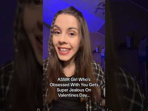 ASMR Girl Who Is Obsessed With You Is Super Jealous On Valentines Day 💘💋 #asmr#asmrshorts#shorts