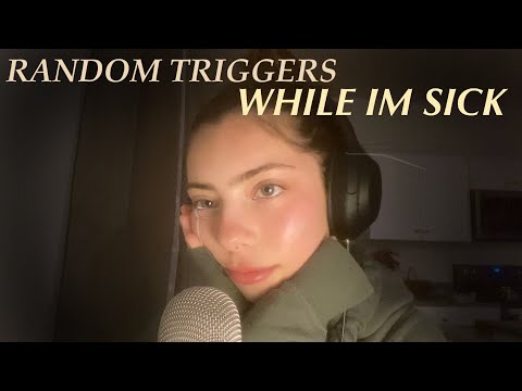 asmr | random triggers/ ramble while I’m sick🤧