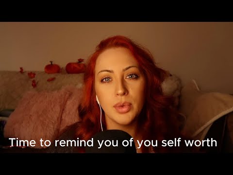 Time to remind you of your self worth! ASMR, positive reinforcement and words of strength!