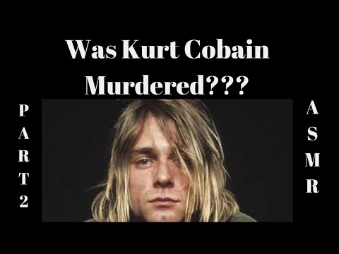 ASMR True Crime | The Kurt Cobain Conspiracy PART 2 | Mystery Monday