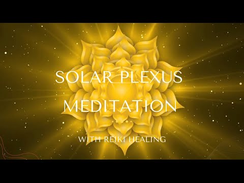 10 Minute Solar Plexus Healing Meditation 🌞 w/Reiki Healing ✨