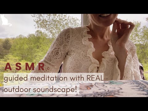ASMR - Guided Meditation, Nature Soundscape, Soft Spoken, REAL outdoor sounds!