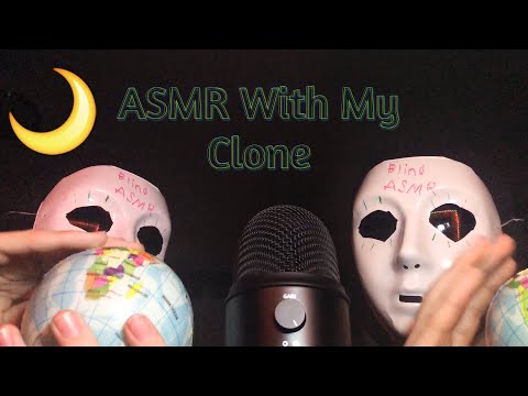 ASMR WITH MY CLONE - BLIND ASMR